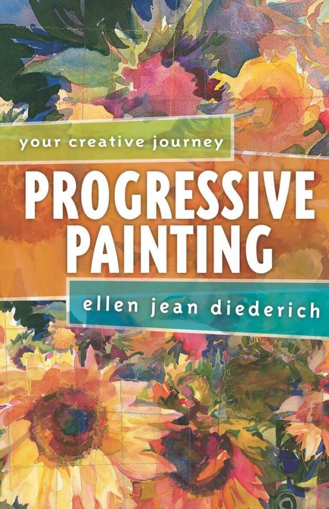 Progressive Painting - Your Creative Journey by Ellen Jean Diederich -  Ellen Jean Diederich Studios